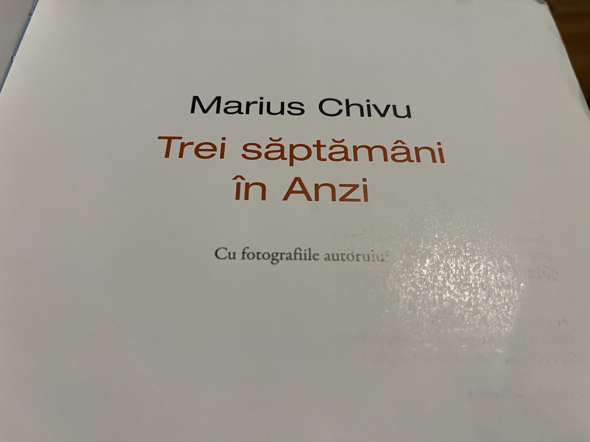 Ce am mai citit : “Trei săptămâni în Anzi”, de Marius Chivu